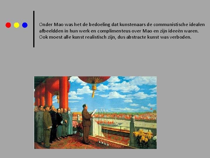 Onder Mao was het de bedoeling dat kunstenaars de communistische idealen afbeeldden in hun