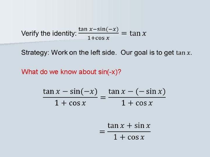  What do we know about sin(-x)? 