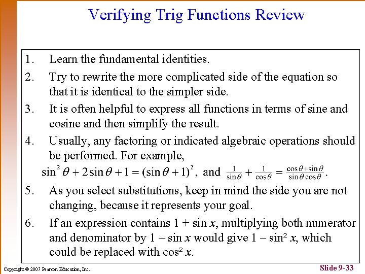Verifying Trig Functions Review 1. 2. 3. 4. 5. 6. Learn the fundamental identities.