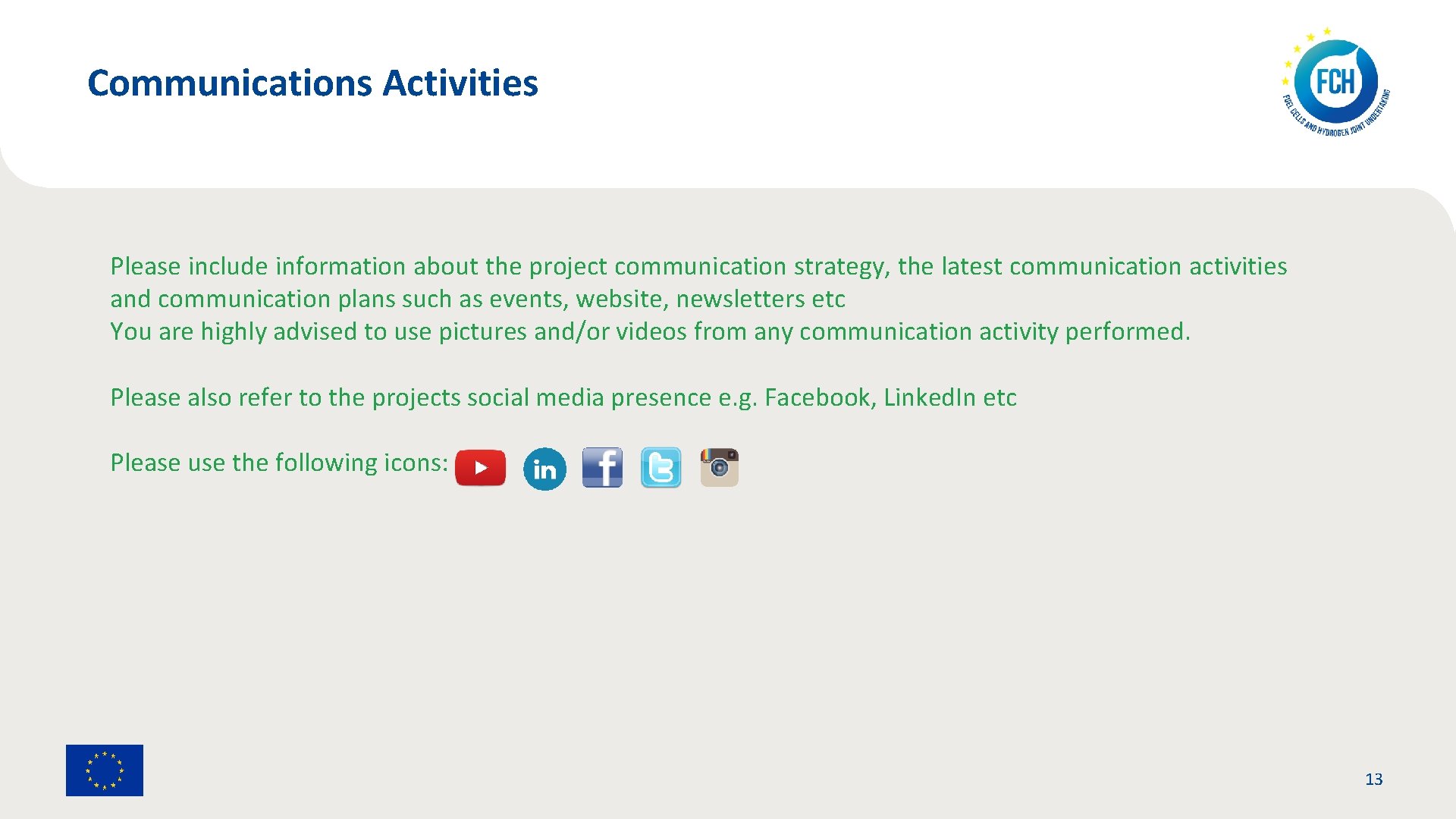 Communications Activities Please include information about the project communication strategy, the latest communication activities