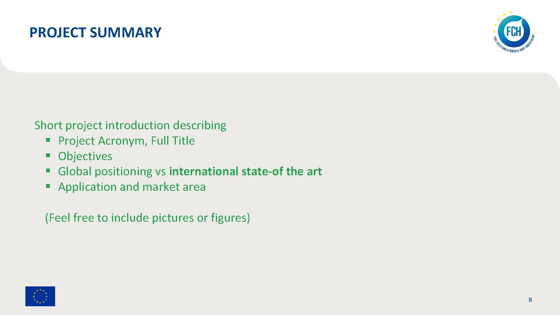 PROJECT SUMMARY Short project introduction describing § Project Acronym, Full Title § Objectives §