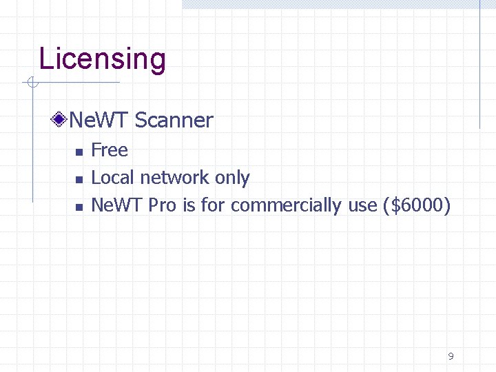 Licensing Ne. WT Scanner n n n Free Local network only Ne. WT Pro