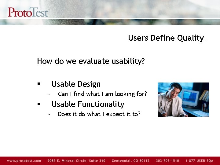 Users Define Quality. How do we evaluate usability? Usable Design § - Can I