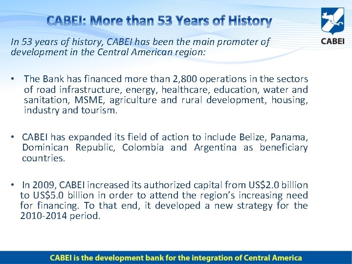 In 53 years of history, CABEI has been the main promoter of development in