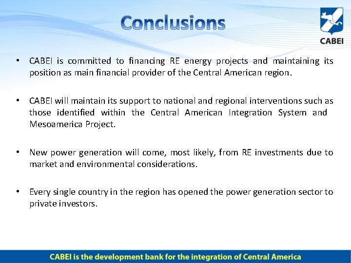  • CABEI is committed to financing RE energy projects and maintaining its position