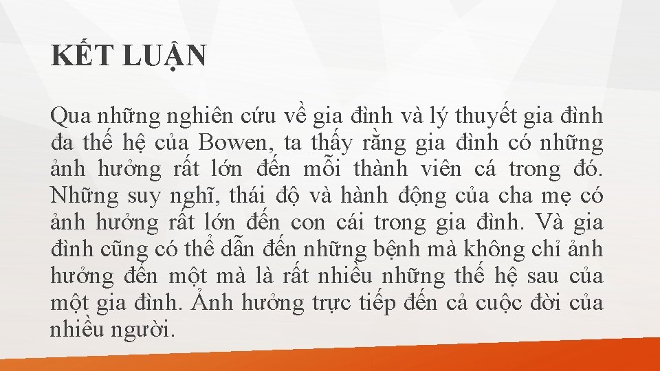 KẾT LUẬN Qua những nghiên cứu về gia đình và lý thuyết gia đình