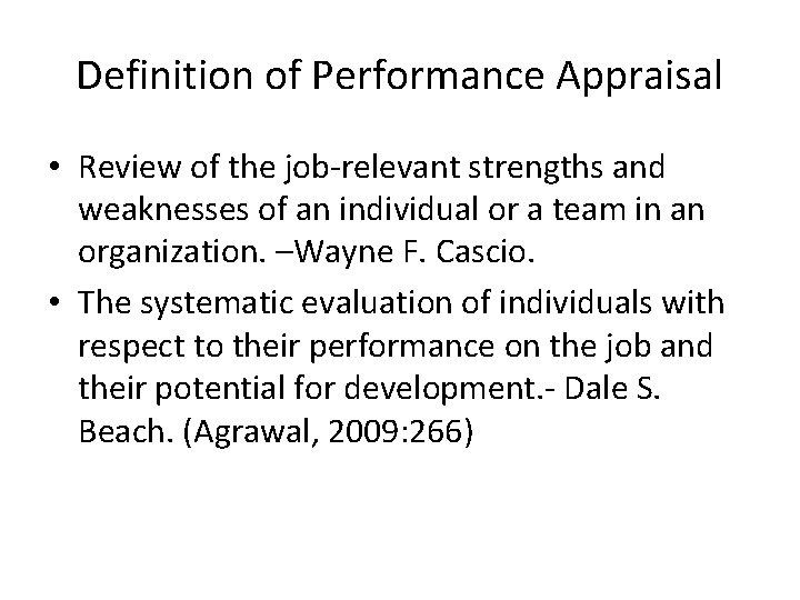 Definition of Performance Appraisal • Review of the job-relevant strengths and weaknesses of an