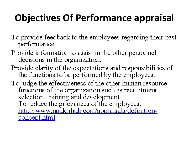 Objectives Of Performance appraisal To provide feedback to the employees regarding their past performance.