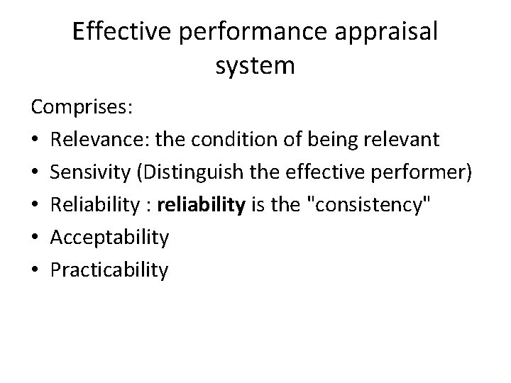 Effective performance appraisal system Comprises: • Relevance: the condition of being relevant • Sensivity