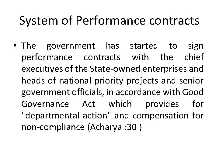 System of Performance contracts • The government has started to sign performance contracts with