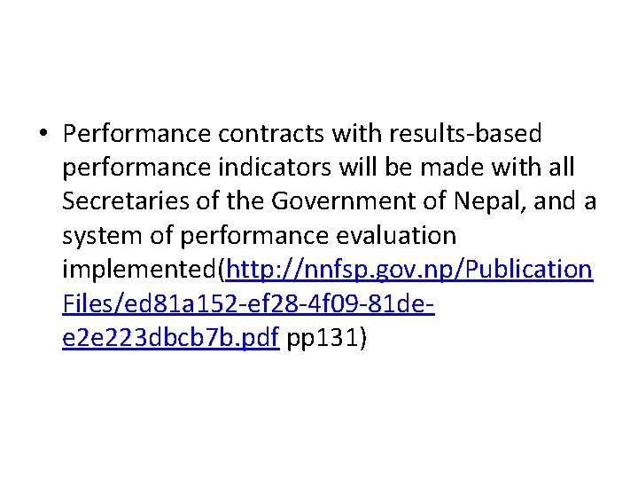  • Performance contracts with results-based performance indicators will be made with all Secretaries