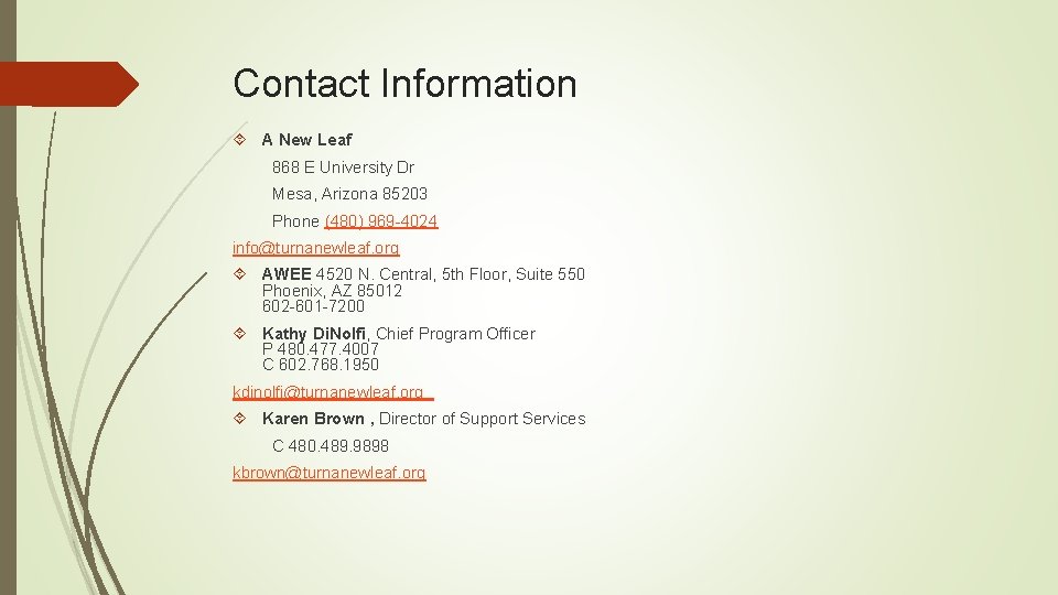 Contact Information A New Leaf 868 E University Dr Mesa, Arizona 85203 Phone (480)