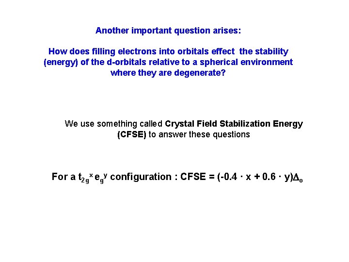 Another important question arises: How does filling electrons into orbitals effect the stability (energy)