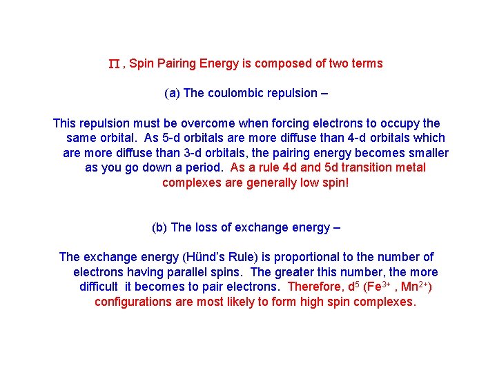 P , Spin Pairing Energy is composed of two terms (a) The coulombic repulsion