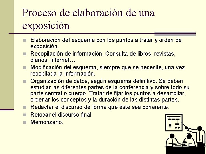 Proceso de elaboración de una exposición n Elaboración del esquema con los puntos a