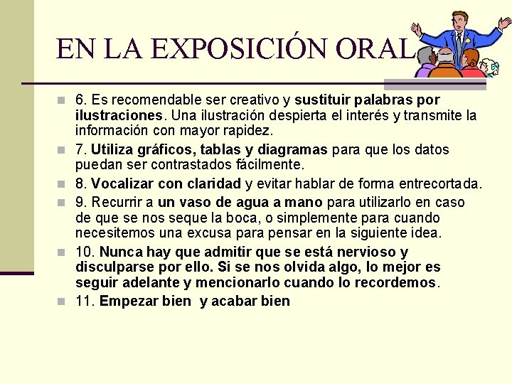 EN LA EXPOSICIÓN ORAL n 6. Es recomendable ser creativo y sustituir palabras por