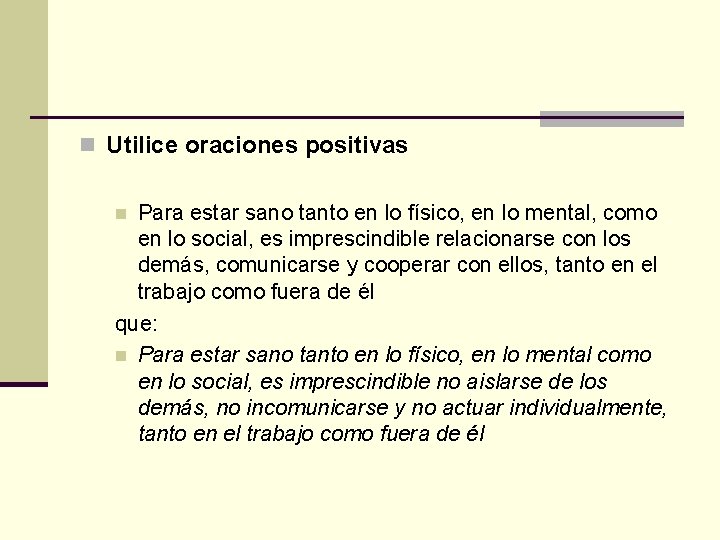 n Utilice oraciones positivas Para estar sano tanto en lo físico, en lo mental,