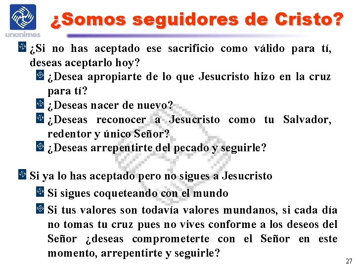 ¿Somos seguidores de Cristo? ¿Si no has aceptado ese sacrificio como válido para tí,