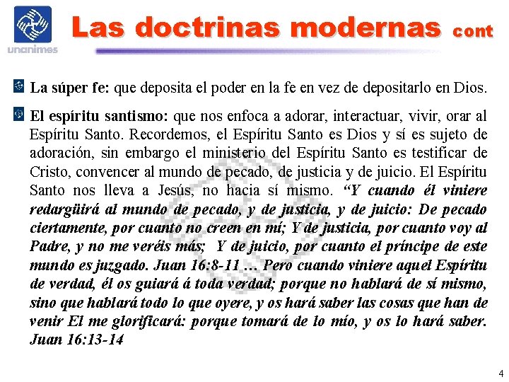 Las doctrinas modernas cont La súper fe: que deposita el poder en la fe