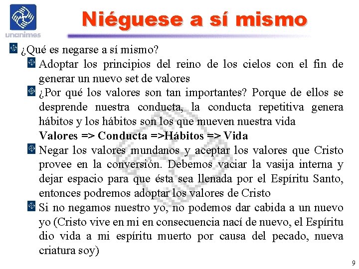 Niéguese a sí mismo ¿Qué es negarse a sí mismo? Adoptar los principios del