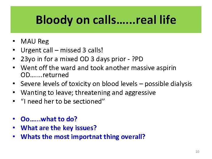 Bloody on calls…. . . real life MAU Reg Urgent call – missed 3