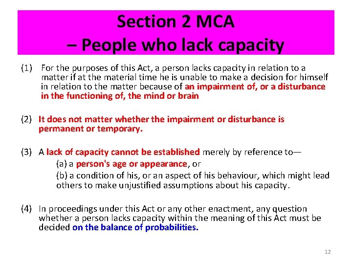 Section 2 MCA – People who lack capacity (1) For the purposes of this