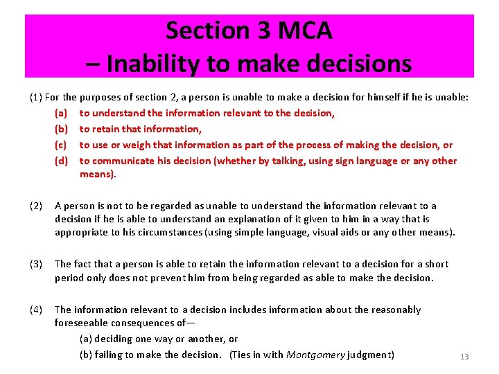 Section 3 MCA – Inability to make decisions (1) For the purposes of section