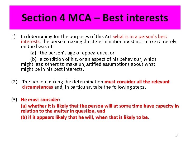Section 4 MCA – Best interests 1) In determining for the purposes of this