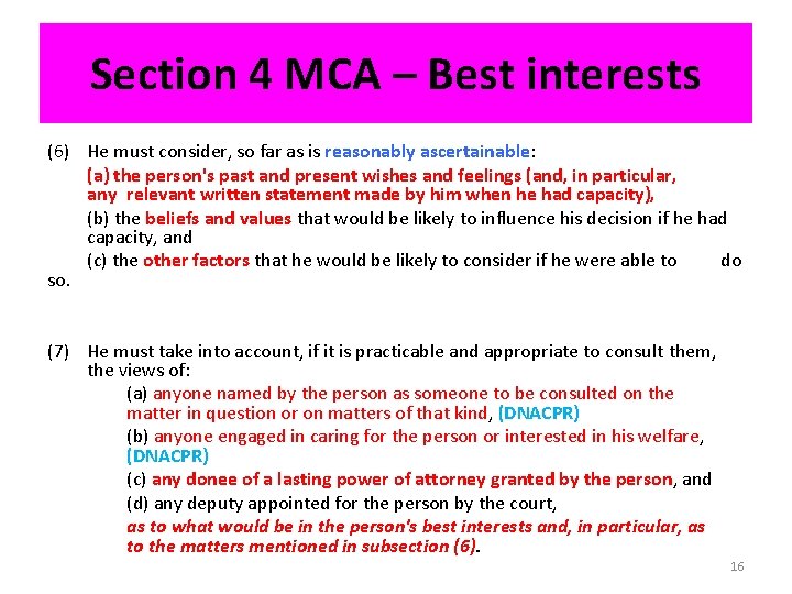 Section 4 MCA – Best interests (6) He must consider, so far as is