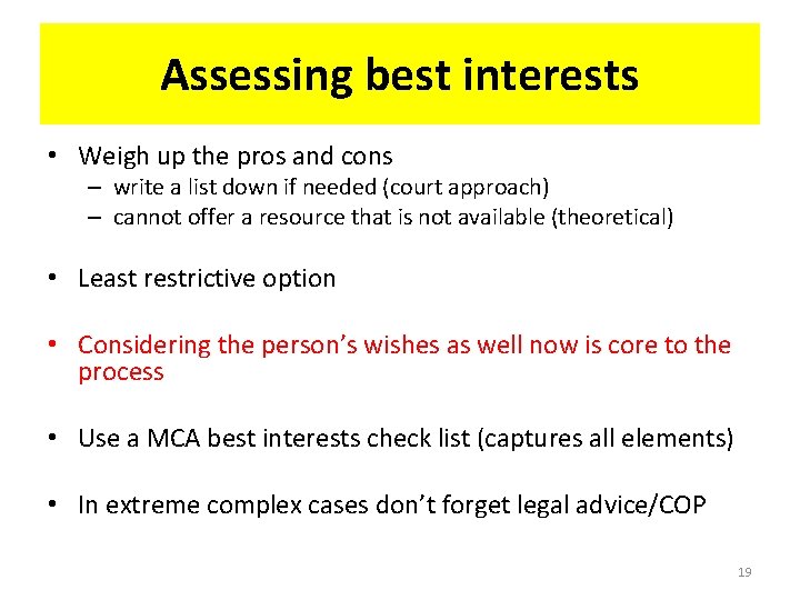 Assessing best interests • Weigh up the pros and cons – write a list