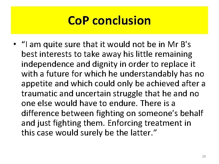 Co. P conclusion • “I am quite sure that it would not be in