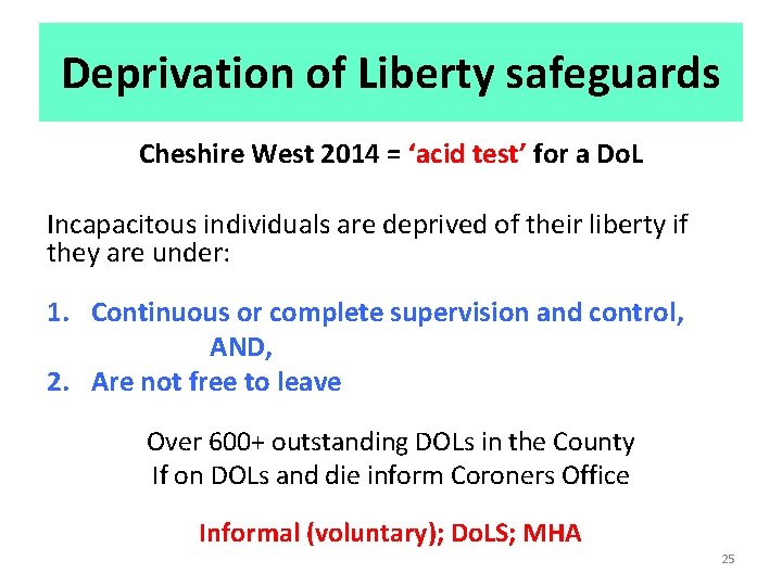 Deprivation of Liberty safeguards Cheshire West 2014 = ‘acid test’ for a Do. L