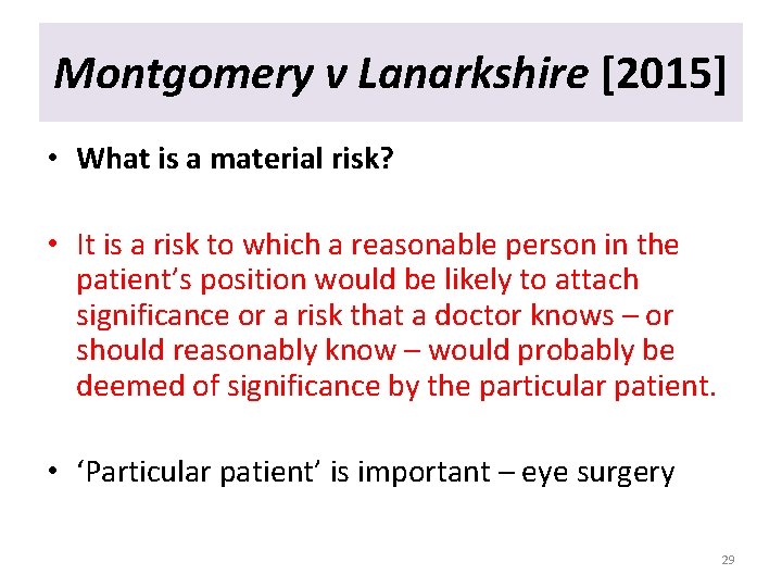 Montgomery v Lanarkshire [2015] • What is a material risk? • It is a