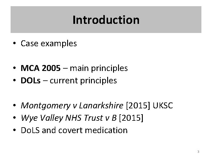 Introduction • Case examples • MCA 2005 – main principles • DOLs – current