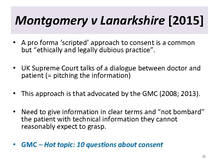 Montgomery v Lanarkshire [2015] • A pro forma ‘scripted’ approach to consent is a