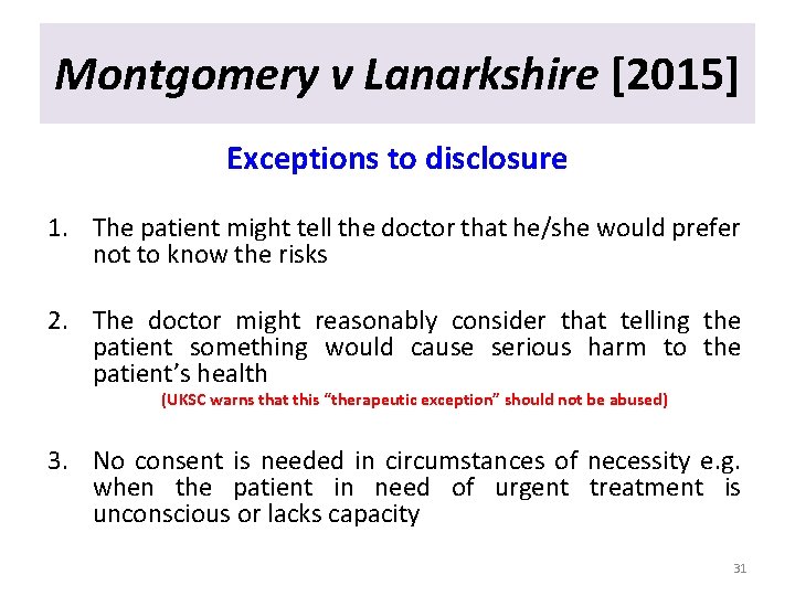Montgomery v Lanarkshire [2015] Exceptions to disclosure 1. The patient might tell the doctor
