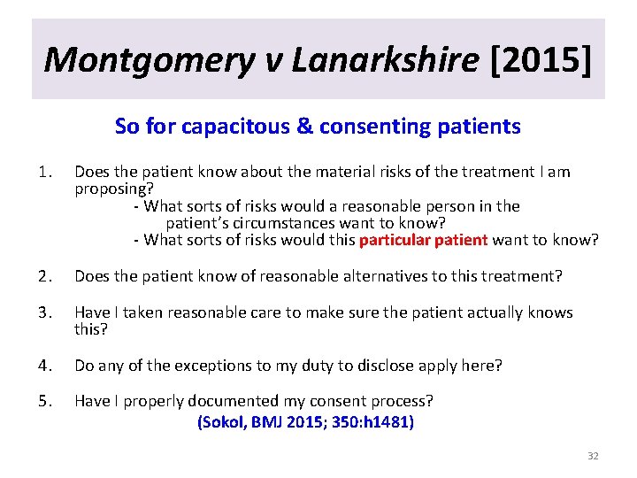 Montgomery v Lanarkshire [2015] So for capacitous & consenting patients 1. Does the patient