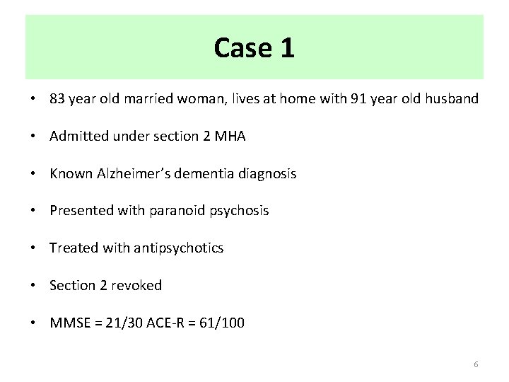 Case 1 • 83 year old married woman, lives at home with 91 year