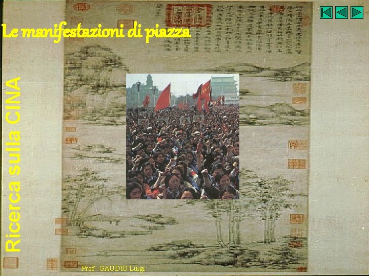 Ricerca sulla CINA Le manifestazioni di piazza Prof. GAUDIO Luigi 