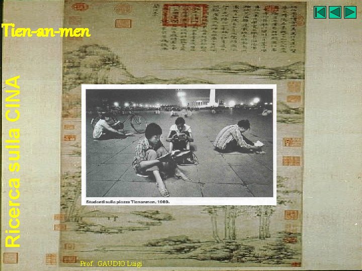 Ricerca sulla CINA Tien-an-men Prof. GAUDIO Luigi 