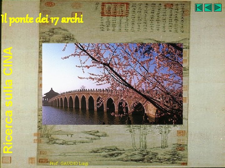 Ricerca sulla CINA Il ponte dei 17 archi Prof. GAUDIO Luigi 