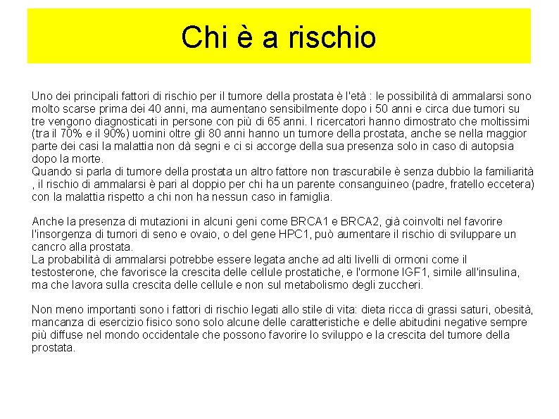 Chi è a rischio Uno dei principali fattori di rischio per il tumore della