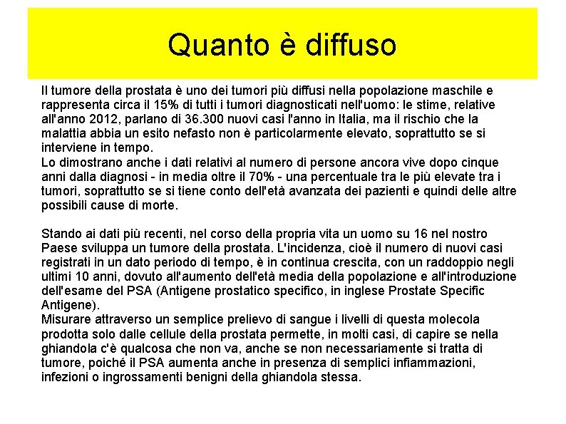 Quanto è diffuso Il tumore della prostata è uno dei tumori più diffusi nella