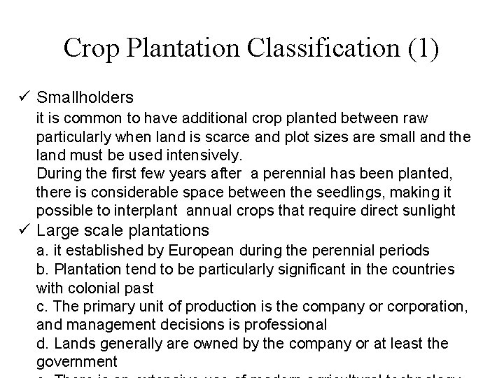 Crop Plantation Classification (1) ü Smallholders it is common to have additional crop planted