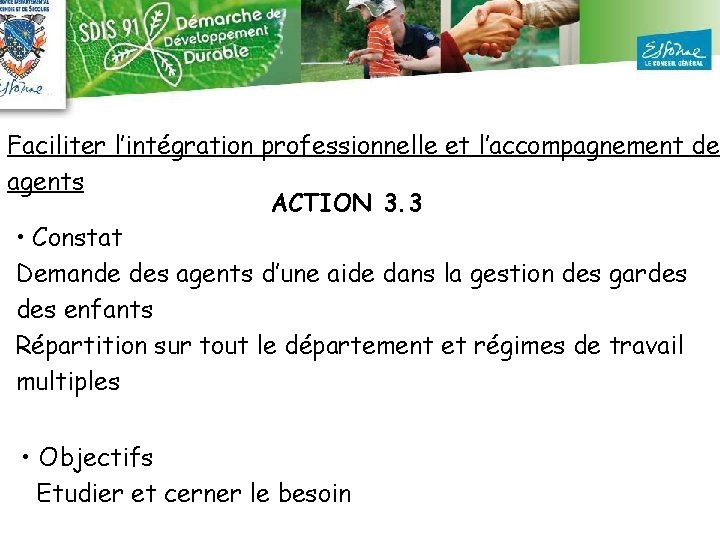 Faciliter l’intégration professionnelle et l’accompagnement des agents ACTION 3. 3 • Constat Demande des