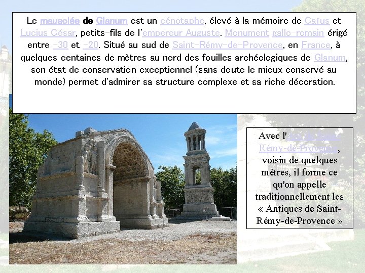Le mausolée de Glanum est un cénotaphe, élevé à la mémoire de Caïus et Le mausolée de Glanum est un cénotaphe, élevé à la mémoire de Caïus et