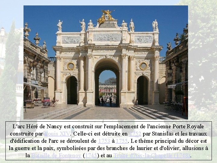 L'arc Héré de Nancy est construit sur l'emplacement de l'ancienne Porte Royale construite par