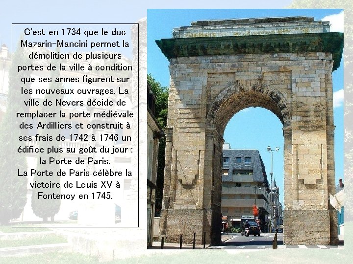 C'est en 1734 que le duc Mazarin-Mancini permet la démolition de plusieurs portes de