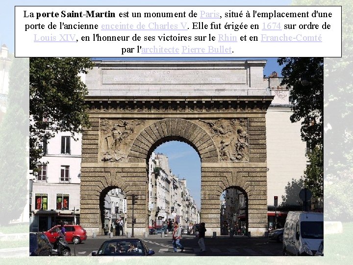 La porte Saint-Martin est un monument de Paris, situé à l'emplacement d'une porte de La porte Saint-Martin est un monument de Paris, situé à l'emplacement d'une porte de