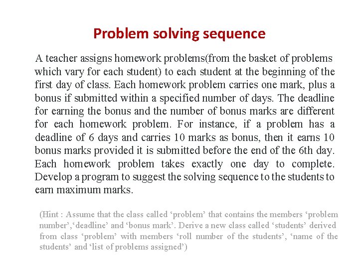 Problem solving sequence A teacher assigns homework problems(from the basket of problems which vary